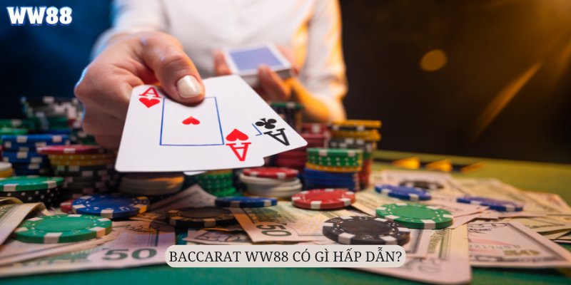 Baccarat Ww88 là một sân chơi khá phổ biến trên thị trường hiện nay