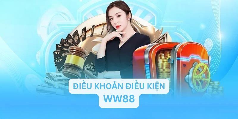 Nội dung chi tiết của điều khoản và điện kiện WW88