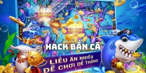 Hack bắn cá